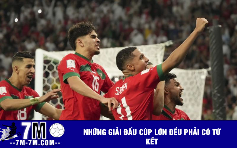 Những giải đấu cúp lớn đều phải có tứ kết