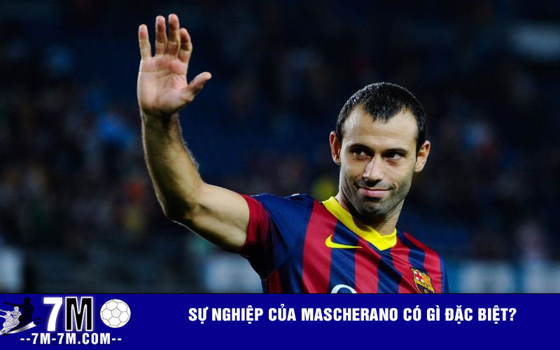 Sự nghiệp của Mascherano có gì đặc biệt?