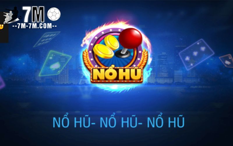 Mẹo chơi nổ hũ thắng lớn chắc chắn nên bỏ túi