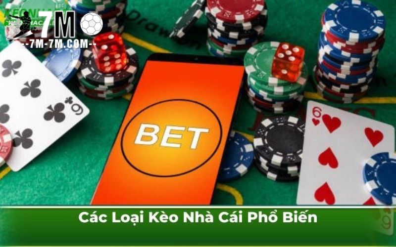 Các Loại Kèo Nhà Cái Phổ Biến
