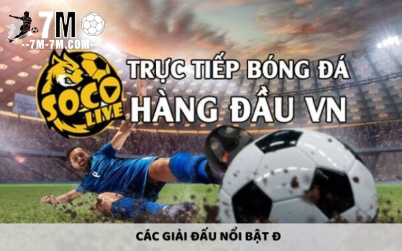 Các giải đấu nổi bật được phát sóng trên Socolive trực tiếp