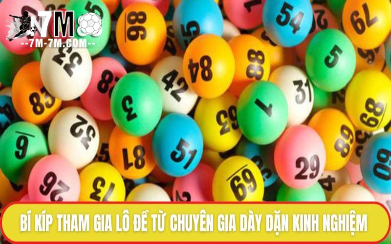Bí kíp tham gia lô đề từ chuyên gia dày dặn kinh nghiệm